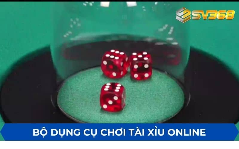 Bộ dung cụ chơi tài xỉu online Bộ dung cụ chơi tài xỉu online