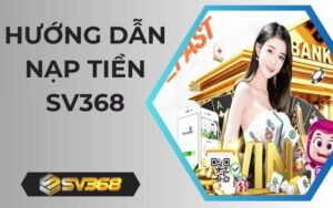 Hướng dẫn nạp tiền SV368