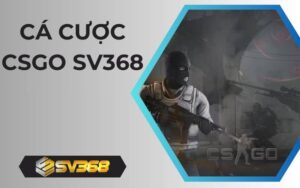 Chơi cá cược CSGO SV368