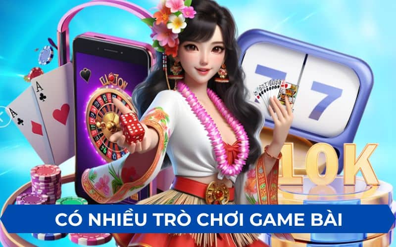 Game bài có nhiều trò chơi truyền thống đến quốc tế