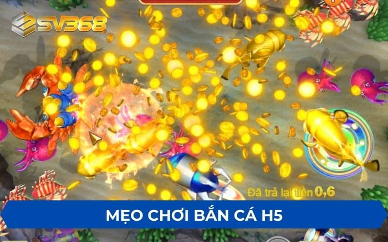 Mẹo chơi bắn cá H5 nhanh thắng