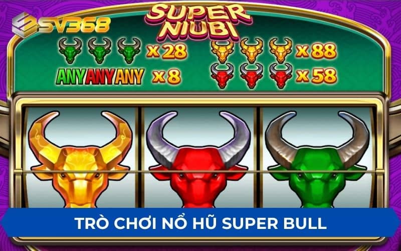 Nổ hũ Super Bull là trò chơi với các biểu tưởng thưởng hình đầu bò