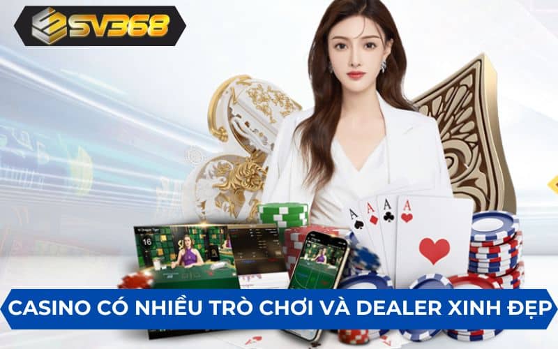 Sân chơi casino đem đến các trò chơi đẳng cấp với các dealer xinh đẹp