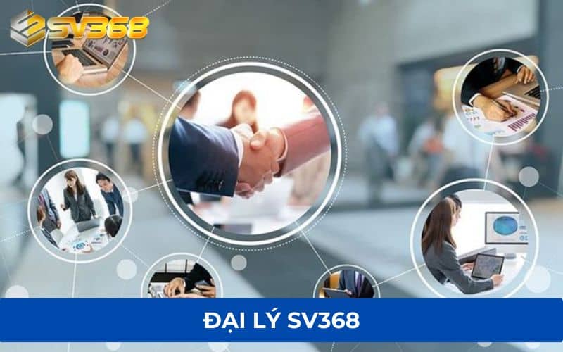 Đại lý SV368 là kết nối người chơi mới với nền tảng Đại lý SV368 là kết nối người chơi mới với nền tảng